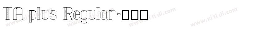 TA plus Regular字体转换